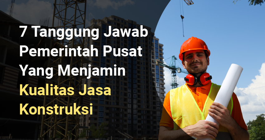tanggung jawab pemerintah pusat jasa konstruksi