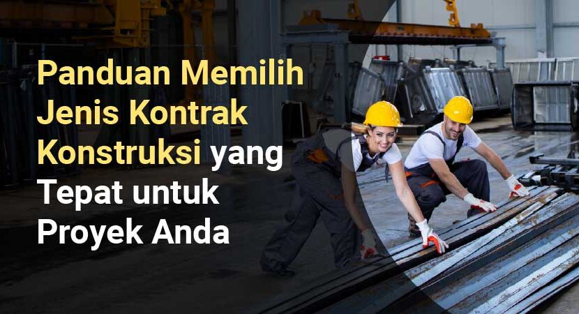 jenis kontrak konstruksi