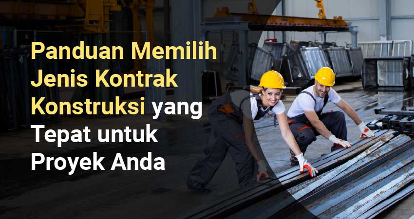 jenis kontrak konstruksi