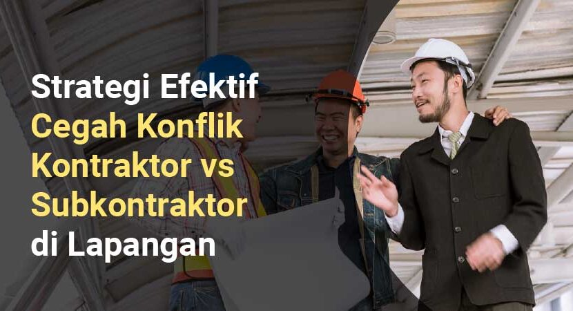 Konflik Kontraktor vs Subkontraktor