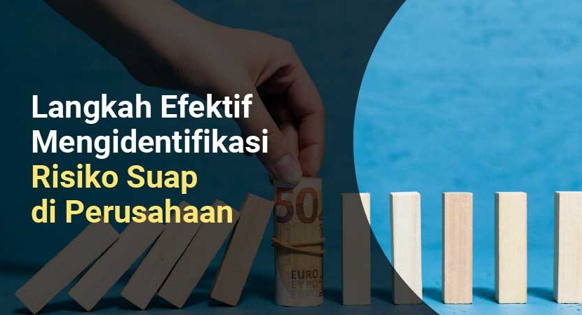 Mengidentifikasi Risiko Suap di Perusahaan